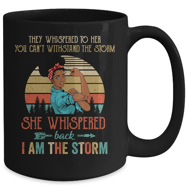 She Whispered Back I Am The Storm Black Woman Strong Vintage Mug 15oz Mug Black back 600x 1.jpg