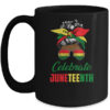 Celebrate Juneteenth Messy Bun Black Women Melanin Pride Mug 15oz Mug Black front 600x 1.jpg