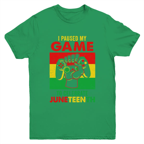 Funny I Paused My Game To Celebrate Juneteenth Black Gamers Youth Youth T Shirt Irish Green 600x 1.jpg