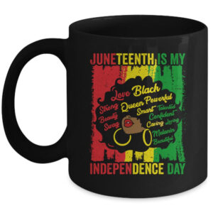 Juneteenth Is My Independence Day Black Women Mug 11oz Mug Black front 600x.jpg