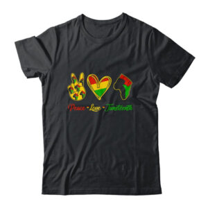 Peace Love Juneteenth Pride Black Girl Black Queen King Classic T Shirt Black 600x.jpg