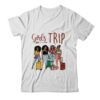 Girls Trip Black Women Queen Melanin African American Pride Classic T Shirt White 600x.jpg