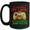 Juneteenth Gamer I Paused My Game To Celebrate Juneteeth Mug 15oz Mug Black front 600x.jpg