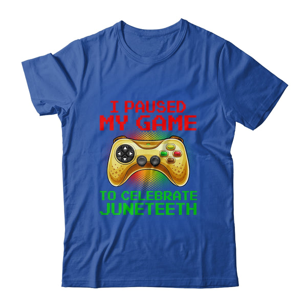 Juneteenth Gamer I Paused My Game To Celebrate Juneteeth Classic T Shirt Royal 600x.jpg