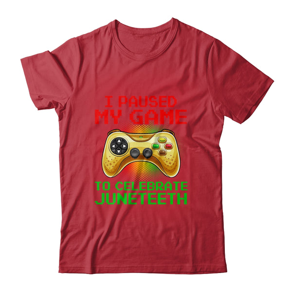 Juneteenth Gamer I Paused My Game To Celebrate Juneteeth Classic T Shirt Red 600x.jpg