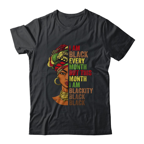 Im Black Every Month This Month I Am Blackity Black Black Classic T Shirt Black 600x.jpg
