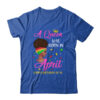 Queen Was Born In April Birthday Girl Black Women African Classic T Shirt Royal 600x.jpg
