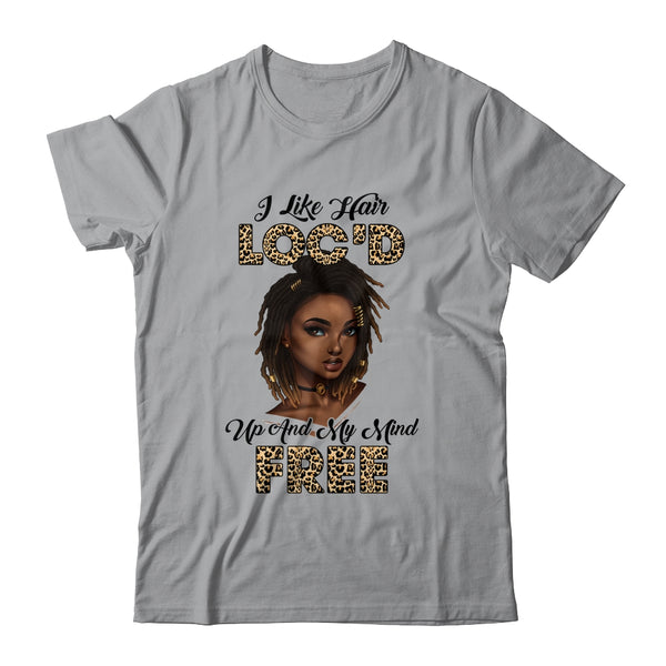 I Like Hair Loc d Up And Mind Free Funny Black Woman Classic T Shirt Sport Grey 600x.jpg