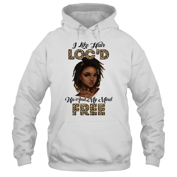 I Like Hair Loc d Up And Mind Free Funny Black Woman Pullover Hoodie White 600x.jpg