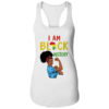 I Am Black History Pride Black Girl History Month Gift Women s Ideal Racerback Tank White 600x.jpg