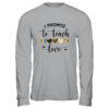 I Promise To Teach Love Autism African LGBT Pride Teacher Long Sleeve T Shirt Sport Grey 600x.jpg
