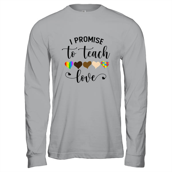 I Promise To Teach Love Autism African LGBT Pride Teacher Long Sleeve T Shirt Sport Grey 600x.jpg