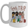 Girls Trip Black Women Queen Melanin African American Pride Mug 15oz Mug White 600x.jpg