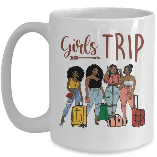 Girls Trip Black Women Queen Melanin African American Pride Mug 15oz Mug White 600x.jpg