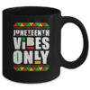 Juneteenth Vibes Only Melanin Black Men Women Mug 11oz Mug Black dc4fb58c 0f79 44a3 803b a4d3cebc5b03 600x.jpg