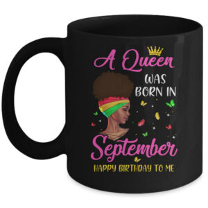 Queen Was Born In September Birthday Girl Black Women African Mug 11oz Mug Black 600x.jpg