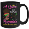Queen Was Born In November Birthday Girl Black Women African Mug 15oz Mug Black 31e4c8b7 fac0 4434 b88f a6bea36e202e 600x.jpg