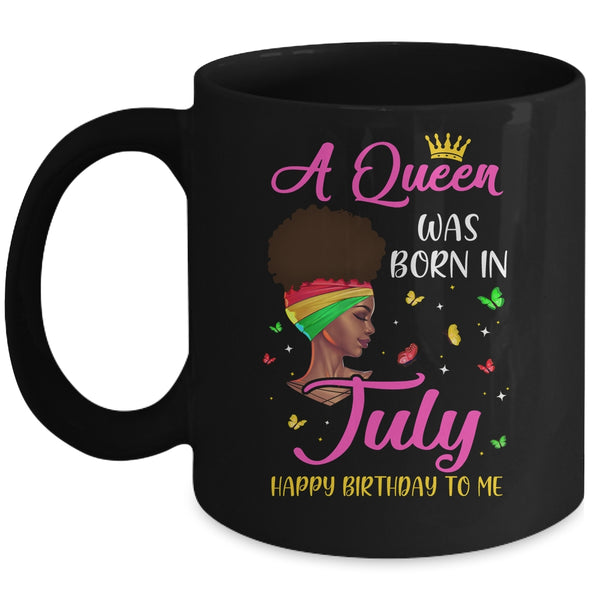 Queen Was Born In July Birthday Girl Black Women African Mug 11oz Mug Black 600x.jpg