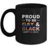 Proud To Be Gay And Black LGBT Pride Month Mug 11oz Mug Black 600x.jpg