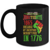 July 4th Juneteenth 1865 Because My Ancestors Mug 11oz Mug Black 600x.jpg