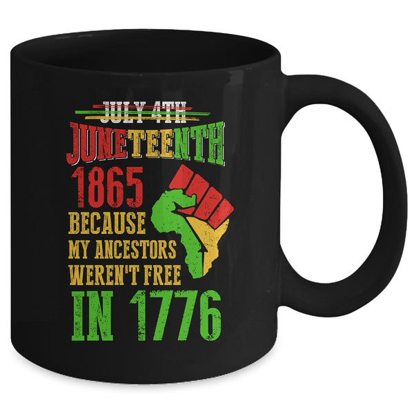 July 4th Juneteenth 1865 Because My Ancestors Mug 11oz Mug Black 23e6aa01 0240 4a5b 8391 adc94d04bf26 600x.jpg