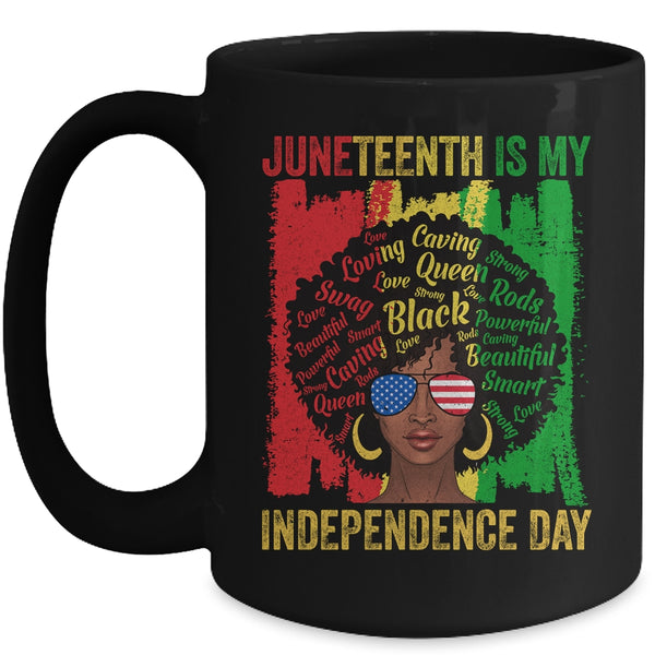 Juneteenth Is My Independence Day Black History 4th Of July Mug 15oz Mug Black 600x.jpg