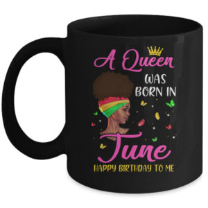 Queen Was Born In June Birthday Girl Black Women African Mug 11oz Mug Black 600x.jpg