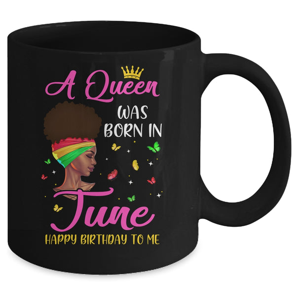 Queen Was Born In June Birthday Girl Black Women African Mug 11oz Mug Black 27db899d 1701 4e73 b325 4e37be7ef509 600x.jpg