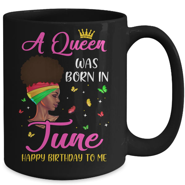 Queen Was Born In June Birthday Girl Black Women African Mug 15oz Mug Black f144e8aa 5228 434d 8ff0 39c232f85c23 600x.jpg