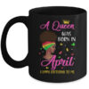 Queen Was Born In April Birthday Girl Black Women African Mug 11oz Mug Black 600x.jpg