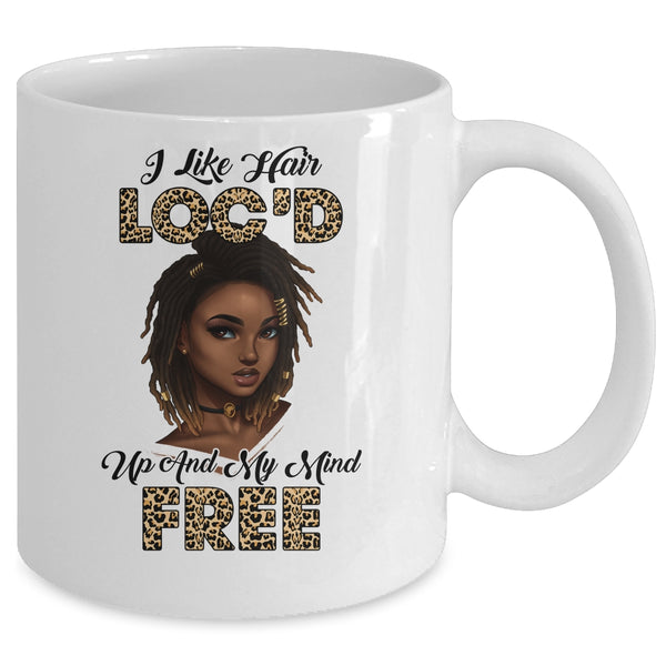 I Like Hair Loc d Up And Mind Free Funny Black Woman Mug 11oz Mug White 25933e35 894b 49ee 8663 c5490179273c 600x.jpg