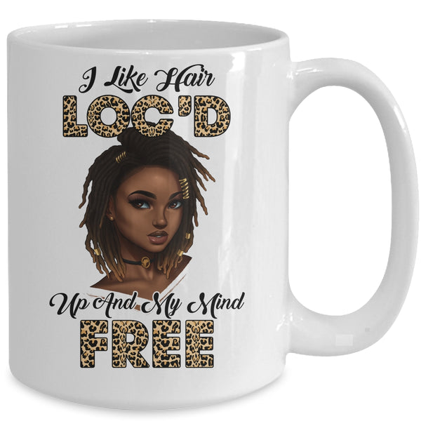 I Like Hair Loc d Up And Mind Free Funny Black Woman Mug 15oz Mug White 0fa71e19 af4d 4efd 9717 3247ee49ed4e 600x.jpg