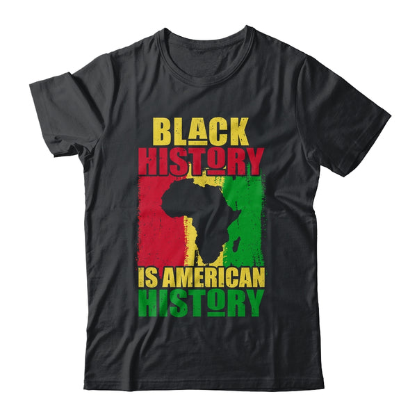 Black History Is American History Black History Month Africa Classic T Shirt Black 600x.jpg