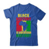 Black History Is American History Black History Month Africa Classic T Shirt Royal 600x.jpg