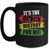 Black History Month It s The Black History For Me African Mug 15oz Mug Black 600x.jpg
