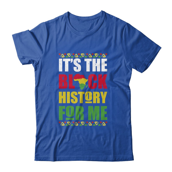 It s The Black History For Me Black History Month African Classic T Shirt Royal 600x.jpg