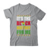 It s The Black History For Me Black History Month African Classic T Shirt Sport Grey 600x.jpg