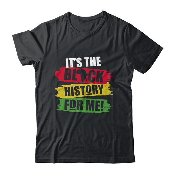 Black History Month It s The Black History For Me African Classic T Shirt Black 600x.jpg
