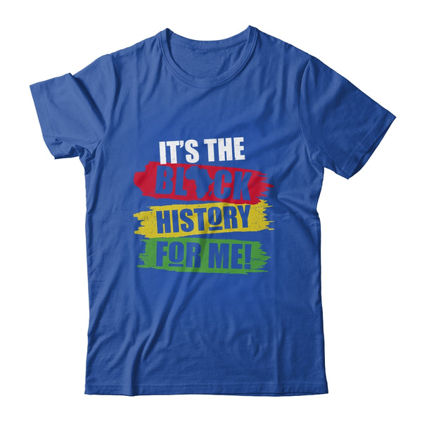 Black History Month It s The Black History For Me African Classic T Shirt Royal 600x.jpg