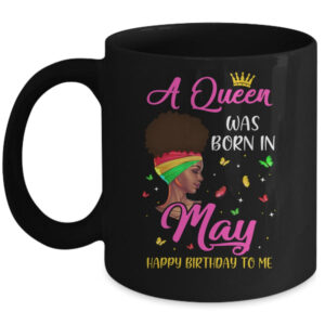 Queen Was Born In May Birthday Girl Black Women African Mug 11oz Mug Black 600x.jpg