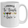 I Promise To Teach Love Autism African LGBT Pride Teacher Mug 15oz Mug White f4d76a45 2dcc 4bce a153 581c6a3c86ce 600x.jpg