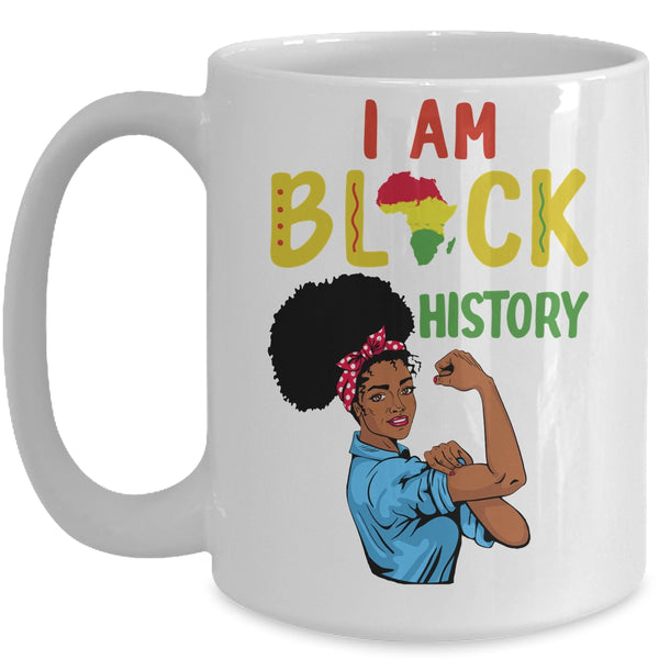 I Am Black History Pride Black Girl History Month Gift Mug 15oz Mug White 600x.jpg
