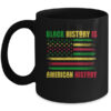 Black History Is American History Black History Month Mug 11oz Mug Black front 600x.jpg
