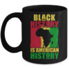 Black History Is American History Black History Month Africa Mug 11oz Mug Black front 600x.jpg