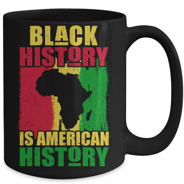 Black History Is American History Black History Month Africa Mug 15oz Mug Black back 600x.jpg