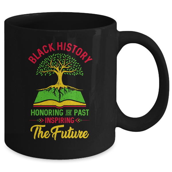 Honoring Past Inspiring Future Men Women Black History Month Mug 11oz Mug Black 52e35ce2 4084 4064 8c86 a5b1b277d303 600x.jpg