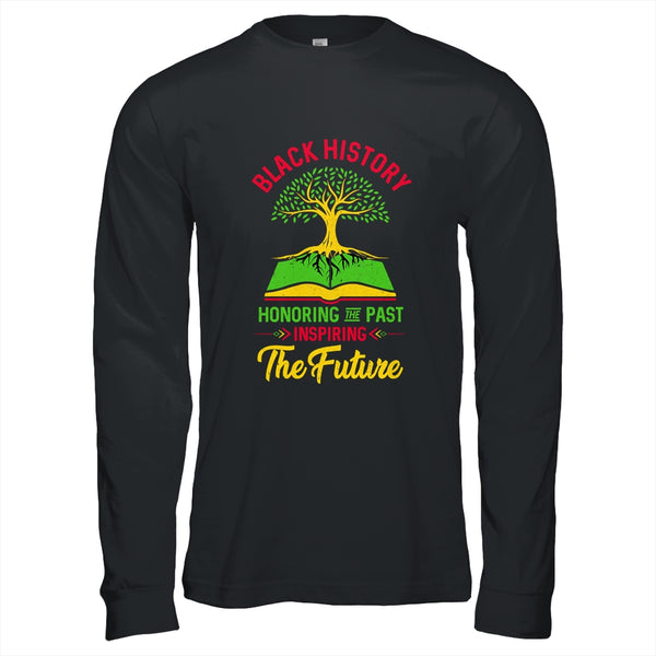 Honoring Past Inspiring Future Men Women Black History Month Long Sleeve T Shirt Black 600x.jpg