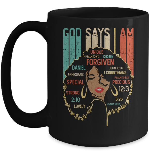 Black Girl God Says I Am Black Melanin History Month Pride Mug 15oz Mug Black 600x.jpg