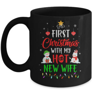First Christmas With My Hot New Wife Funny Couple Gift Mug 11oz Mug Black 600x.jpg