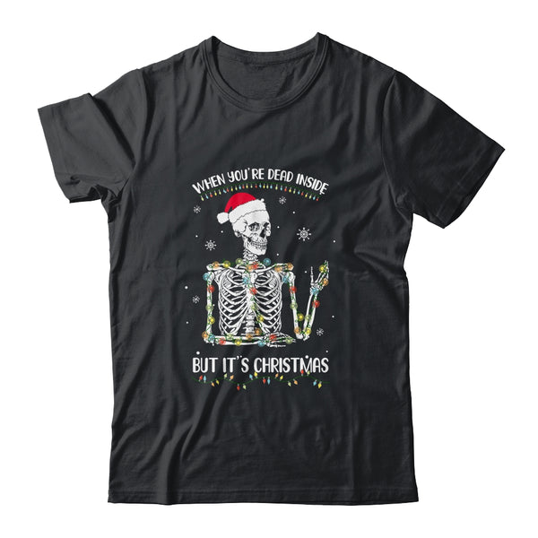 When Youre Dead Inside But It s Christmas Skeleton Classic T Shirt Black 600x.jpg